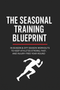 The Seasonal Training Blueprint